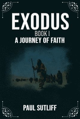 Exodus Book I: A Journey of Faith 1