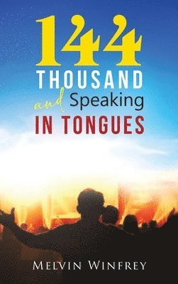 144 Thousand and Speaking In Tongues 1