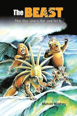 Beast That Was, and Is Not, and Yet Is