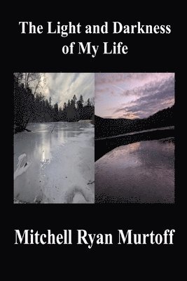 Mitchell Ryan Murtoff, Mitchell Ryan Murtoff - Light and Darkness of My Life, Häftad