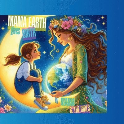 Mama Earth Gives Birth 1