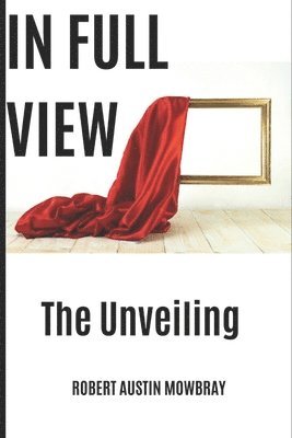 In Full View: The Unveiling 1