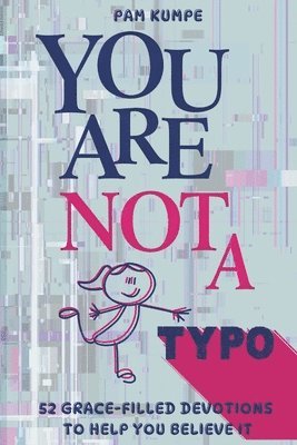 You Are Not A Typo