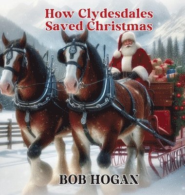 bokomslag How Clydesdales Saved Christmas