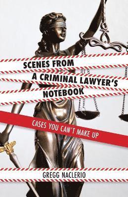Gregg Naclerio - Scenes from a Criminal Lawyer's Notebook, Häftad