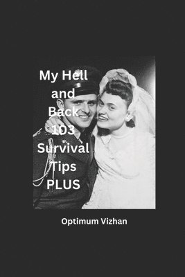 bokomslag My Hell and Back 103 Survival Tips Plus