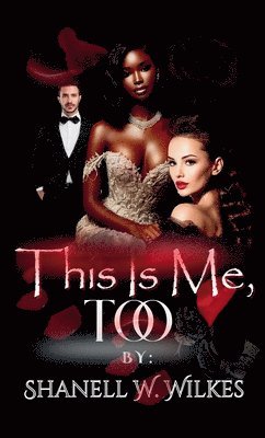 Shanell W Wilkes, Shanell W. Wilkes - This Is Me, Too, Häftad