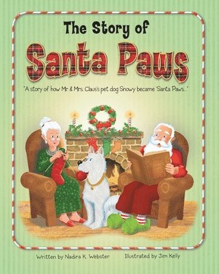 bokomslag The Story of Santa Paws: A story of how Mr. & Mrs. Claus's pet dog Snowy became Santa Paws.