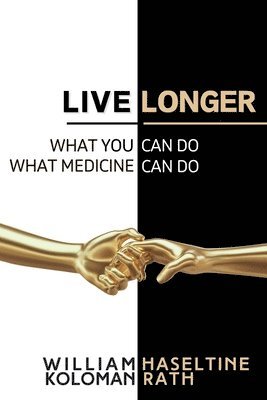 Koloman Rath, William Haseltine, Kim Hazel - Live Longer, Häftad