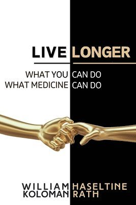 Live Longer: What You Can Do, What Medicine Can Do 1