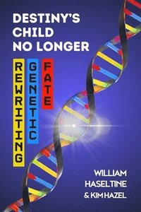 bokomslag Destiny's Child No Longer: Rewriting Genetic Fate
