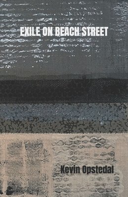Kevin Opstedal - Exile on Beach Street, Häftad
