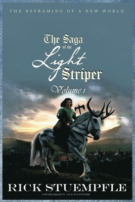 Saga of the Light Striper: The Reframing of a New World, Volume 1 1