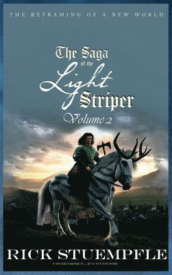 Saga of the Light Striper: The Reframing of a New World, Volume 2 1