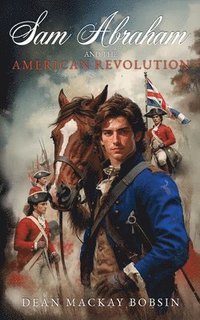 bokomslag Sam Abraham and the American Revolution