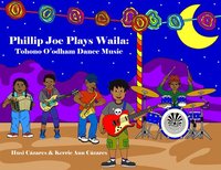 bokomslag Phillip Joe Plays Waila: Tohono O'Odham Dance Music