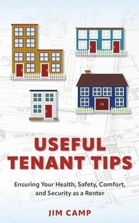 bokomslag Useful Tenant Tips: Ensuring Your Health, Safety, Comfort, and Security as a Renter