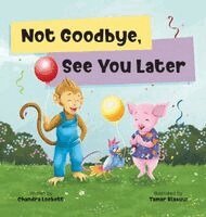 Chandra Lockett - Not Goodbye, See You Later, Inbunden. Tillgänglighet: Lägg i varukorg