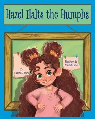 Kirsten L Henry - Hazel Halts the Humphs, Häftad. Tillgänglighet: Lägg i varukorg