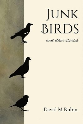 Junk Birds and Other Stories 1