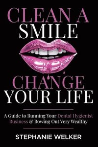 bokomslag Clean A Smile Change YOUR Life