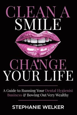 bokomslag Clean A Smile Change YOUR Life