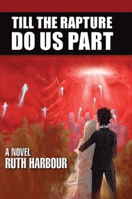 bokomslag Till The Rapture Do Us Part