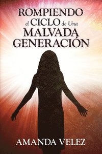 bokomslag Rompiendo el Ciclo de Una Malvada Generacin