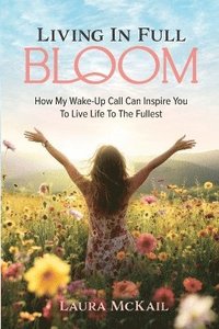 bokomslag Living In Full Bloom
