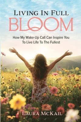 bokomslag Living In Full Bloom
