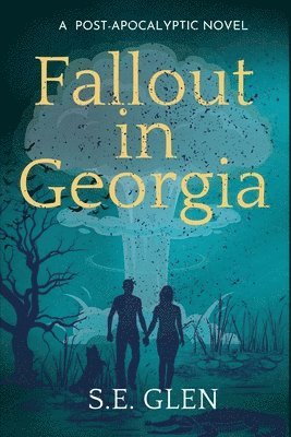 S E Glen, S. E. Glen - Fallout in Georgia, Häftad