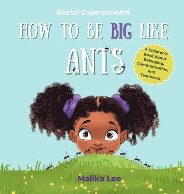 How To Be Big Like Ants 1