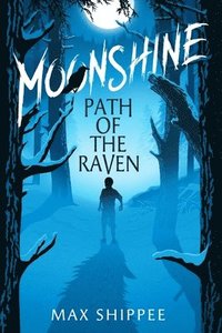 bokomslag Moonshine: Path of the Raven