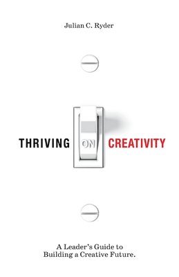 bokomslag Thriving on Creativity