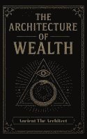 bokomslag The Architecture of Wealth