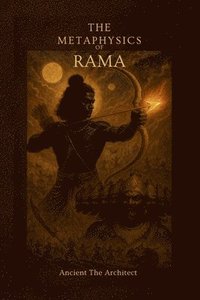 bokomslag The Metaphysics of Rama