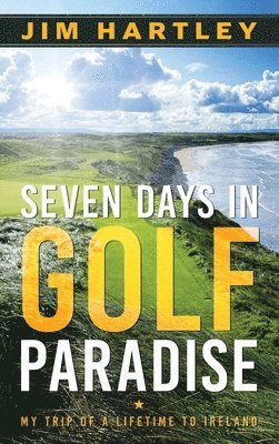 Seven Days in Golf Paradise 1