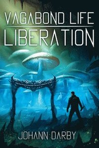 bokomslag Vagabond Life: Liberation
