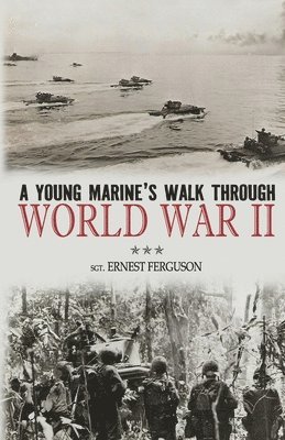 bokomslag A Young Marine's Walk Through World War II