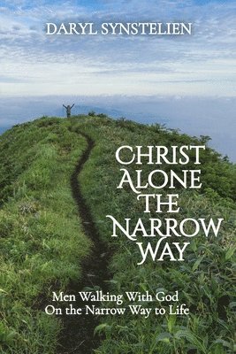 bokomslag Christ Alone - The Narrow Way