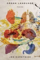 Jen Karetnick, Candice Louisa Daquin - Organ Language, Häftad