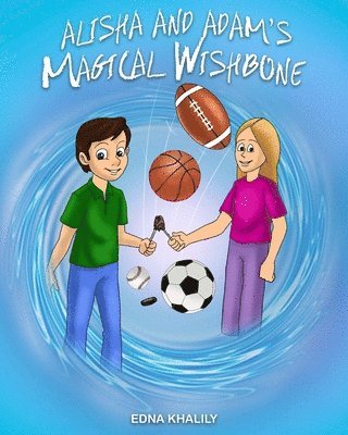 Alisha and Adam's Magical Wishbone 1