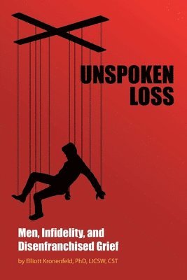 bokomslag Unspoken Loss: Men, Infidelity, and Disenfranchised Grief