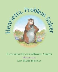 bokomslag Henrietta, Problem Solver (Book 4 in the Henrietta, the Loveable Woodchuck Series)