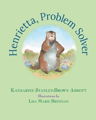 bokomslag Henrietta, Problem Solver (Book 4 in the Henrietta, the Loveable Woodchuck Series)