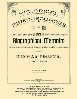 Bob O Crossman, Bob O. Crossman - Historical Reminiscences and Biographical Memoirs of Conway County, Arkansas, 1890, Häftad