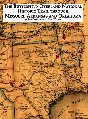 The Butterfield National Historic Trail Through Missouri, Arkansas and Oklahoma