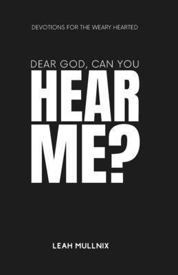 bokomslag Dear God, Can You Hear Me?: Devotions For The Weary Hearted