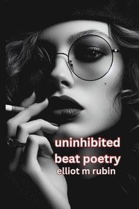 bokomslag uninhibited beat poetry
