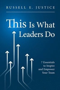 bokomslag This Is What Leaders Do